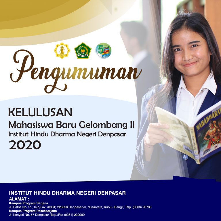 PENGUMUMAN KELULUSAN SELEKSI PENERIMAAN CALON MAHASISWA BARU GELOMBANG II INSTITUT HINDU DHARMA NEGERI DENPASAR TAHUN AKADEMIK 2020/2021
