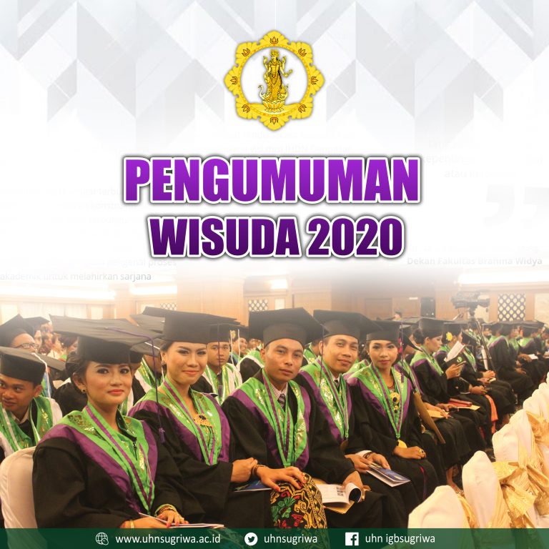 INFORMASI PENDAFTARAN WISUDA ANGKATAN I UNIVERSITAS HINDU NEGERI I GUSTI BAGUS SUGRIWA DENPASAR TAHUN AJARAN 2020/2021
